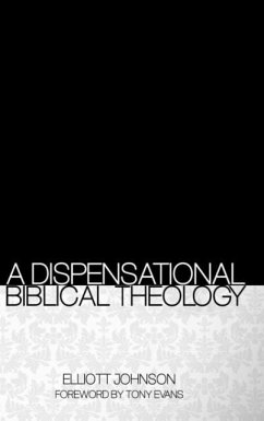 A Dispensational Biblical Theology - Johnson, Elliott