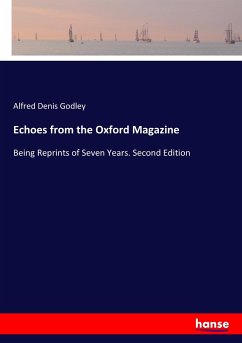 Echoes from the Oxford Magazine - Godley, Alfred Denis