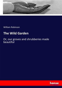 The Wild Garden - Robinson, William