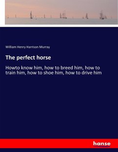 The perfect horse - Murray, William Henry Harrison