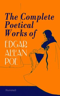 The Complete Poetical Works of Edgar Allan Poe (Illustrated) (eBook, ePUB) - Poe, Edgar Allan