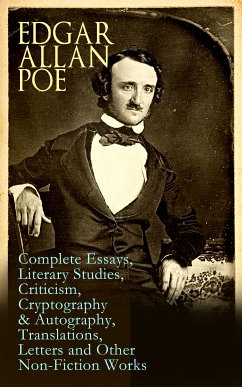 Edgar Allan Poe: Complete Essays, Literary Studies, Criticism, Cryptography & Autography, Translations, Letters and Other Non-Fiction Works (eBook, ePUB) - Poe, Edgar Allan