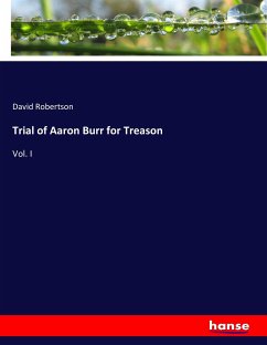 Trial of Aaron Burr for Treason - Robertson, David