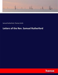 Letters of the Rev. Samuel Rutherford - Rutherford, Samuel; Smith, Thomas