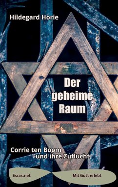 Der geheime Raum: Corrie ten Boom und ihre Zuflucht (Mit Gott erlebt)