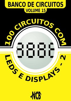 100 Circuitos com LEDs e Displays - 2 (eBook, PDF) - Braga, Newton C.