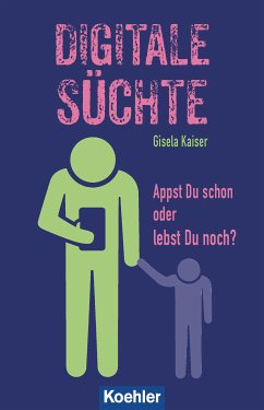 Digitale Süchte (eBook, ePUB) - Kaiser, Gisela