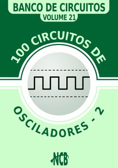 100 Circuitos de Osciladores - 2 (eBook, PDF) - Braga, Newton C.