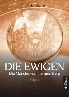 DIE EWIGEN. Die Mönche vom heiligen Berg (eBook, ePUB) - Wagner, Chriz