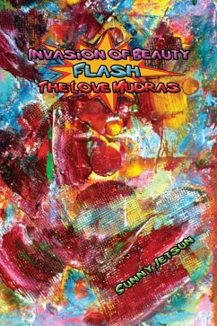 Cover 'Invasion of Beauty*Flash*The Love Mudras' (eBook, ePUB)