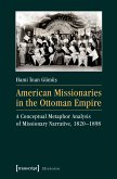 American Missionaries in the Ottoman Empire (eBook, PDF)