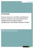 Factors of Success of Gifted and Talented Kenyan Children and Young Adults from Marginalized and Impoverished Backgrounds, from Mully Children&quote;s Family (eBook, PDF)