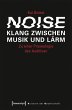 Noise - Klang zwischen Musik und Lärm... - Bild 1