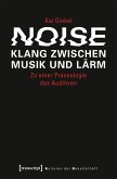 Noise - Klang zwischen Musik und Lärm (eBook, PDF)