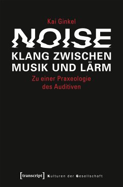 Noise - Klang zwischen Musik und Lärm (eBook, PDF) - Ginkel, Kai