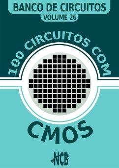 100 Circuitos com CMOS (eBook, PDF) - Braga, Newton C.
