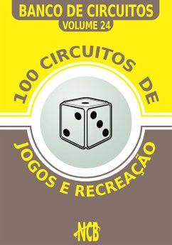 100 Circuitos de Jogos e Recreação (eBook, PDF) - Braga, Newton C.