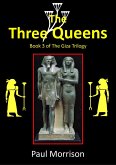 The Three Queens - Book 3 of The Giza Trilogy (Giza Series, #3) (eBook, ePUB) The Three Queens - Book 3 of The Giza Trilogy (Giza Series, #3) (eBook, ePUB)