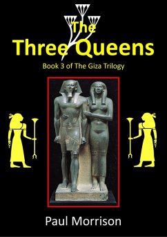 The Three Queens - Book 3 of The Giza Trilogy (Giza Series, #3) (eBook, ePUB) - Morrison, Paul