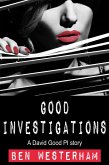 Good Investigations (David Good private investigator, #1) (eBook, ePUB) Good Investigations (David Good private investigator, #1) (eBook, ePUB)