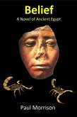 Belief - A Novel of Ancient Egypt (eBook, ePUB) Belief - A Novel of Ancient Egypt (eBook, ePUB)
