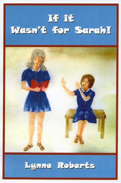 If It Wasn't For Sarah (eBook, ePUB) If It Wasn't For Sarah (eBook, ePUB)