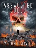 Assaulted Souls (Assaulted Souls Trilogy, #1) (eBook, ePUB) Assaulted Souls (Assaulted Souls Trilogy, #1) (eBook, ePUB)
