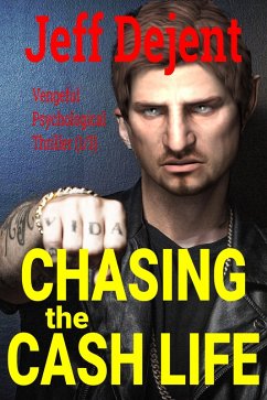 Cover Chasing The Cash Life Vengeful Psychological Thriller (1/3) (eBook, ePUB)