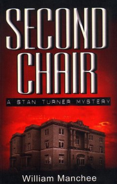 Second Chair, A Stan Turner Mystery, Vol.4 (The Stan Turner Mysteries, #4) (eBook, ePUB) - Manchee, William