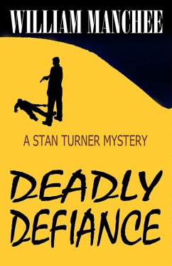 Deadly Defiance, A Stan Turner Mystery #10 (The Stan Turner Mysteries, #10) (eBook, ePUB) - Manchee, William