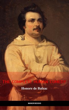Cover Honoré de Balzac: The Complete 'Human Comedy' Cycle (100+ Works) (Manor Books) (The Greatest Writers of All Time) (eBook, ePUB)