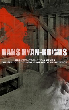 Hans Hyan-Krimis: Der Rächer, Das Rätsel von Ravensbrok & Mord im Bankhaus Lindström (eBook, ePUB) - Hyan, Hans