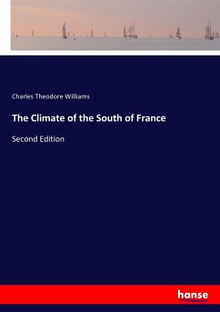 The Climate of the South of France - Williams, Charles Theodore