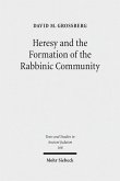 Heresy and the Formation of the Rabbinic Community (eBook, PDF)