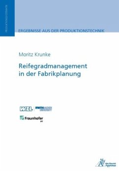 Reifegradmanagement in der Fabrikplanung - Krunke, Moritz