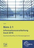 Büro 2.1 Informationsverarbeitung Excel 2016, m. CD-ROM / Büro 2.1 - Kaufmann/Kauffrau für Büromanagement