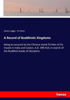 A Record of Buddhistic Kingdoms - Legge, James;Fa-hsien