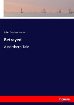 Betrayed - Hylton, John Dunbar