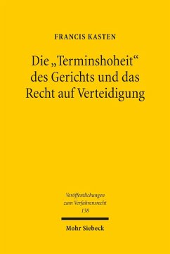 Die 'Terminshoheit' des Gerichts und das Recht auf Verteidigung (eBook, PDF) - Kasten, Francis