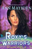 Roxy's Warriors (Bondmates, #4) (eBook, ePUB) Roxy's Warriors (Bondmates, #4) (eBook, ePUB)