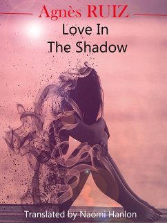 Love in the Shadow (eBook, ePUB) - Ruiz, Agnes