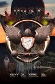 Pray: The Iron Eagle Series: Book Thirteen (eBook, ePUB)