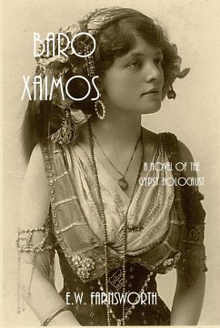 Baro Xaimos: A Novel of the Gypsy Holocaust (eBook, ePUB) - Farnsworth, E. W.