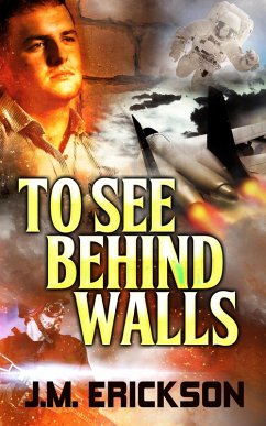 To See Behind Walls (eBook, ePUB) - Erickson, J. M.