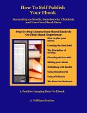 How To Self Publish Your Ebook: Succeeding on Kindle, Smashwords, Clickbank, and Your Own Ebook Store (eBook, ePUB) How To Self Publish Your Ebook: Succeeding on Kindle, Smashwords, Clickbank, and Your Own Ebook Store (eBook, ePUB)