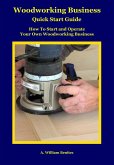 Woodworking Business Quick Start Guide (eBook, ePUB)