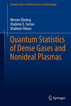 Quantum Statistics of Dense Gases and Nonideal Plasmas - Ebeling, Werner;Fortov, Vladimir E.;Filinov, Vladimir