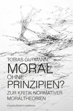 Moral ohne Prinzipien? - Gutmann, Tobias