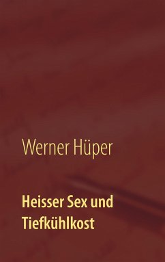 Heisser Sex und Tiefkühlkost