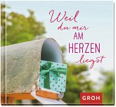 Weil du mir am Herzen liegst Weil du mir am Herzen liegst